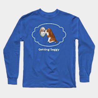 Getting Saggy Long Sleeve T-Shirt